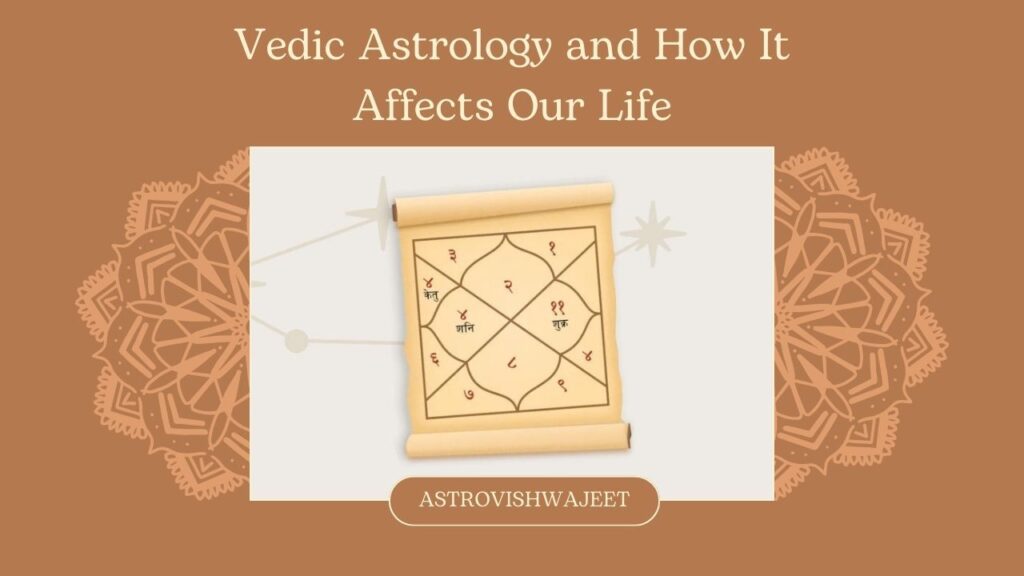 Vedic Astrology and How It Affects Our Life