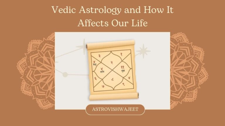 Vedic Astrology and How It Affects Our Life