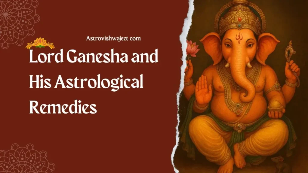 Lord Ganesha and His Astrological Remedies