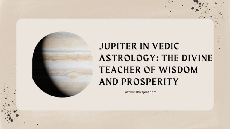 Jupiter in Vedic Astrology: The Divine Teacher of Wisdom and Prosperity