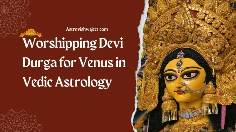 Worshipping Devi Durga for Venus in Vedic Astrology