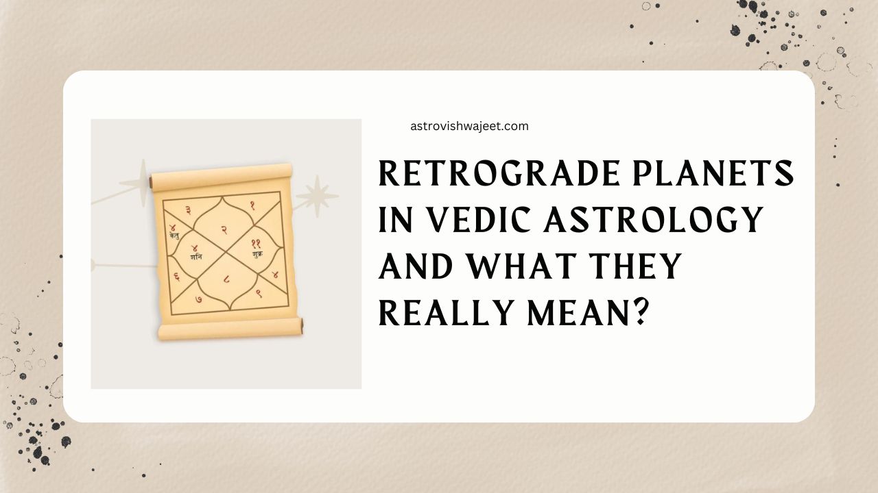 Retrograde Planets in Vedic Astrology and What They Really Mean ...