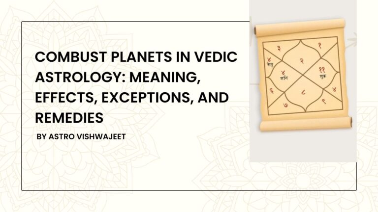 Combust Planets in Vedic Astrology: Meaning, Effects, Exceptions, and Remedies