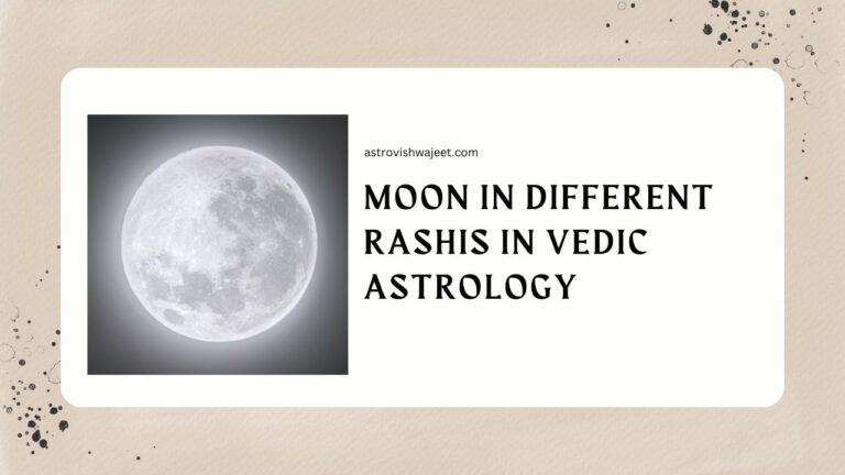 Moon in Different Rashis in Vedic Astrology